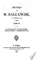 Oeuvres de M. Ballanche: Le viellard et le jeune homme. Camille Jordan. L'homme sans nom