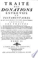 Oeuvres de M. Jean-Marie Ricard, avocat au parlement. Tome I. Contenant le traité des donations entre- vifs & testamentaires. Avec la coutume d'Amiens commentée. Tome II. Contenant les traités du don mutuel , des dispositions conditionnelles, &c., des substitutions , de la représentation & du rappel en matiere de successions, la coutume de Senlis commentée par Me Jean-Marie Ricard. Les nouvelles addtions aux mêmes oeuvres, puisées dans divers arrêts rendus au parlement... par Me Michel Du Chemin, avocat au parlement. Avec une collection chronologique des nouvelles ordonnances...
