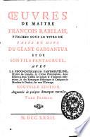 Oeuvres de maitre Francois Rabelais, publiees sous le titre de Faits et dits du geant Gargantua et de son fils Pantagruel, avec la Prognostication pantagrueline ... & des remarques historiques & critiques de monsieur le Duchat sur tout l'ouvrage. Nouvelle edition augmentee de quelques remarques nouvelles. Tome premier -sixieme