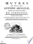 OEUVRES DE MESSIRE ANTOINE ARNAULD, DOCTEUR DE LA MAISON ET SOCIETE DE SORBONNE.