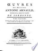 Oeuvres de messire Antoine Arnauld docteur de la maison et société de Sorbonne