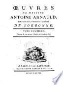 Oeuvres de messire Antoine Arnauld, docteur de la Maison et societe de Sorbonne. Tome premier \- quarante-deuxieme!