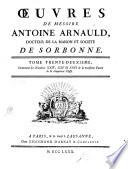 Oeuvres de messire Antoine Arnauld, docteur de la Maison et societe de Sorbonne. Tome premier \- quarante-deuxieme!