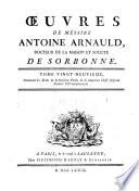 Oeuvres de messire Antoine Arnauld, docteur de la Maison et societe de Sorbonne. Tome premier \- quarante-deuxieme!