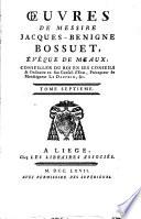 Oeuvres de messire Jacques-Benigne Bossuet, évêque de Meaux, conseiller du roi en ses conseils ... Tome premier [-vingt-deuxieme]