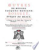Oeuvres de Messire Jacques-Bénigne Bossuet, évêque de Meaux, ...