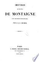 Oeuvres de Michel de Montaigne avec notice biographique par J. A. C. Buchon