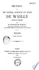 Oeuvres de MM. Alfred, Gustave et Jules de Wailly