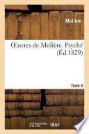 Oeuvres de Moliere. Tome 6 Psyche