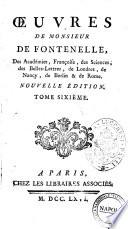 Oeuvres de monsieur de Fontenelle, des académies, francoise, des sciences ... Tome premier [-onzieme]
