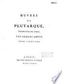 Oeuvres de Plutarque traduites du grec par Jacques Amyot