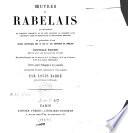 Oeuvres de Rabelais augmentées de plusieurs fragments et de deux chapitres de cinquième livre restitués ... et précédées d'une notice historique sur la vie et les ouvrages de Rabelais