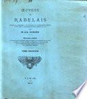 Oeuvres de Rabelais précédées de sa biographie e d'une dissertation sur la prononciation du francais au 16. siècle, et accompagnées de notes explicatives du texte par m. A.-L. Sardou