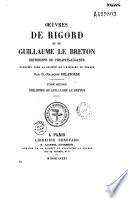 Oeuvres de Rigord et de Guillaume Le Breton, historiens de Philippe-Auguste