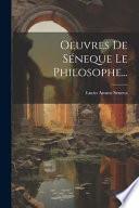 Oeuvres de Séneque le philosophe