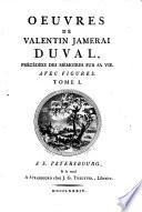 Oeuvres De Valentin Jamerai Duval, precedees de Memoires sur sa vie