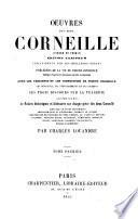 Oeuvres des deux Corneille (Pierre et Thomas) Édition variorum collationnée sur les meilleurs textes, précédées de la vie de Pierre Corneille ...