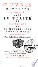 Oeuvres diverses du Sieur D*** avec le traité du sublime ou du merveilleux dans le discours traduit du grec de Longin. Nouvelle edition reveuë & augmentée