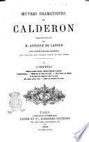 Oeuvres dramatiques de Calderon traduction de m. Antoine de Latour avec une étude sur Calderon, des notices sur chaque pièce et des notes