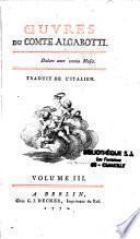 Oeuvres du comte Algarotti... traduit de l'italien. Volume I. [- Volume VII.]