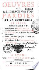 Oeuvres du R. P. Ignace-Gaston Pardies... contenant : 1. Les élémens de géométrie [et divers...]