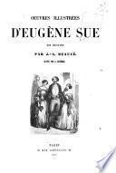 Oeuvres illustrées d'Eugène Sue: Atar-Gull ; La salamandre ; Le marquis de Létorière ; Arthur ; Thérèse Dunoyer ; Deux histoires. Aventures d'Hercule Hardi ; Le colonel de Surville
