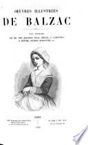 Oeuvres illustrées de Balzac: Le père Goriot. Z. Marcas. César Birotteau. Histoire des treize: Ferragus. La duchesse de Langeais. La fille aux yeux d'or. Gaudissart II. La maison Nucingen. Les comédiens sans le savoir. Étude de Femme. Un prince de la Bohème. L'envers de l'histoire contemporaine. Eugénie Grandet. Le chef-d'oeuvre inconnu