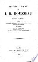 Oeuvres lyriques de J.B. Rousseau, édition classique, suivie d'