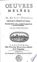 OEUVRES MELÉES DE MR. DE SAINT-EVREMOND, Publiées sur les Manuscrits de l'Auteur