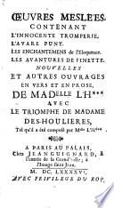 Oeuvres meslees contenant l'innocente tromperie, l'avare puny, les enchantemens de l'eloquence, les avantures de Finette