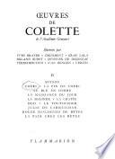 Oeuvres: Mitsou. Chéri. La fin de Chéri. Le blé en herbe. La naissance du jour. La seconde. La chatte. Duo. Le toutounier. Julie de Carnelihan. Douze dialogues de bêtes. La paixchez les bêtes