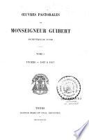 Oeuvres pastorales de Monseigneur Guibert, Archevêque de Tours