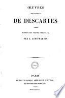 Oeuvres philosophiques de Descartes publiées d'après les textes originaux par L. Aimé-Martin