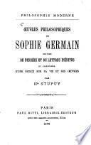Oeuvres philosophiques de Sophie Germain suivies de pensées et de lettres inédites et précédées d'une notice sur sa vie et ses oeuvres Par Hte Stupuy