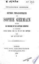 Oeuvres philosophiques de Sophie Germain suivies de pensées et de lettres inéditess