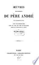 Oeuvres philosophiques du père André ...