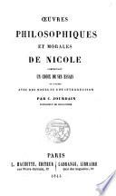 Oeuvres philosophiques et morales de Nicole comprenant un choix de ses essais et publiées avec des notes et une introduction