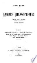 Oeuvres philosophiques: La liberté de la presse. À propos du communisme. La loi sur les vols de bois. Le roi de Prusse et la réforme sociale