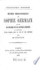 Oeuvres philosophiques, suivies de pensees et de lettres inedites, et precedees d'une notice sur sa vie et ses oeuvres par Hippolyte Stupuy