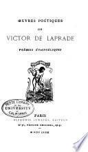 Oeuvres poétiques de Victor de Laprade: Poèmes évangéliques