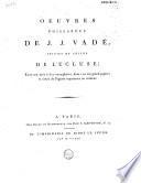 Oeuvres poissardes de J.J. Vadé, suivies de celles de L'Ecluse ...
