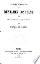 Oeuvres politiques de Benjamin Constant ; avec introduction, notes et index Par Charles Louandre