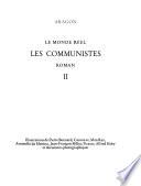 Oeuvres romanesques croisées d'Elsa Triolet et Aragon: Les communistes,II. Par L.Aragon