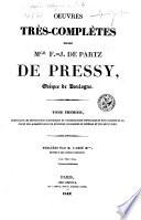 Oeuvres très complètes de Mgr F.-J. de Partz de Pressy,...