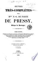 Oeuvres très complètes de Mgr F.-J. de Partz de Pressy,...