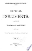 Official Documents, Comprising the Department and Other Reports Made to the Governor, Senate and House of Representatives of Pennsylvania