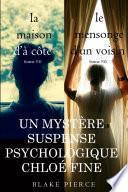 Offre groupée Suspense psychologique Chloé Fine : La maison d’à côté (volume 1) et Le mensonge d’un voisin (volume 2)
