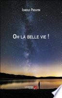 Oh la belle vie !