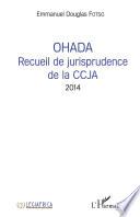 OHADA Recueil de jurisprudence de la CCJA 2014