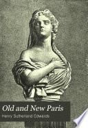 Old and New Paris; Its History, Its People, and Its Places